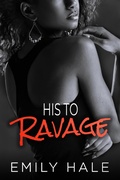 Cover: His To Ravage (Lee Family Billionaires, #2) - EM BROWN