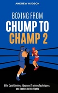 Cover: Boxing From Chump to Champ 2 - Andrew Hudson