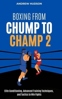 Enlarge image Cover: Boxing From Chump to Champ 2 - Andrew Hudson