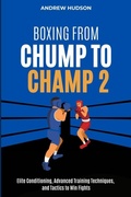 Cover: Boxing From Chump to Champ 2 - Andrew Hudson