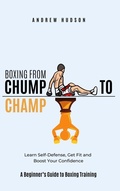 Cover: Boxing From Chump to Champ - Andrew Hudson