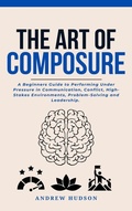 Cover: The Art of Composure - Andrew Hudson