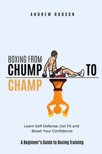 Enlarge image Cover: Boxing From Chump to Champ - Andrew Hudson