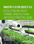 Cover: Industry 5.0 for Society 5.0: Revolutionizing Smart Farming, Manufacturing, and Green Computing (Part 2) - Bentham Science Publishers Singapore Pte. Ltd.