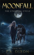 Cover: Moonfall (The Ethereal Cycle, #2) - Paul Dixon