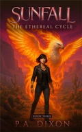 Cover: Sunfall (The Ethereal Cycle, #3) - Paul Dixon