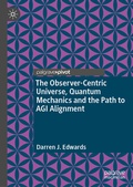 Cover: The Observer-Centric Universe, Quantum Mechanics and the Path to AGI Alignment - Palgrave Macmillan