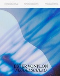 Cover: Ester Vonplon - Fl&uuml;gelschlag - Christoph Merian Verlag