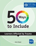 Cover: 50 Ways to Include Learners Affected by Trauma - Hybrid Edition allango - Delta Publishing by Klett