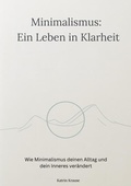 Cover: Minimalismus - Ein Leben in Klarheit - BoD - Books on Demand