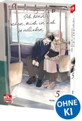 Cover: Ich k&ouml;nnte versuchen, mich in dich zu verlieben 05 - Loewe Manga