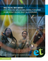 Enlarge image Cover: Big Tech, Big Mess. - Evangelische Trägergruppe f. gesellschaftspolitische Jugendbildung