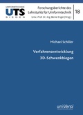 Cover: Verfahrensentwicklung 3D-Schwenkbiegen - universi - Universit&auml;tsverlag Siegen