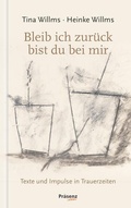 Cover: Bleib ich zur&uuml;ck, bist du bei mir - Pr&auml;senz Medien & Verlag