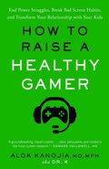 Bild: How to Raise a Healthy Gamer - Harmony/Rodale/Convergent