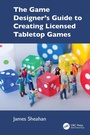 Cover: The Game Designer's Guide to Creating Licensed Tabletop Games - CRC Press