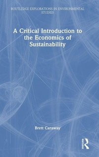 Enlarge image Cover: A Critical Introduction to the Economics of Sustainability - Routledge