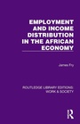 Cover: Employment and Income Distribution in the African Economy - Routledge