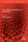 Cover: The Politics and Ethics of Evaluation - Routledge