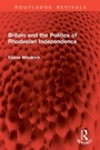 Cover: Britain and the Politics of Rhodesian Independence - Routledge