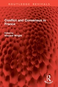 Cover: Conflict and Consensus in France - Routledge