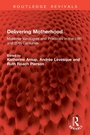 Cover: Delivering Motherhood - Routledge