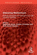 Cover: Delivering Motherhood - Routledge