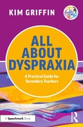 Cover: All About Dyspraxia: A Practical Guide for Secondary Teachers - Routledge