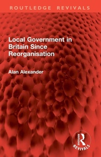 Enlarge image Cover: Local Government in Britain Since Reorganisation - Routledge