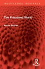 Cover: The Privatised World - Routledge