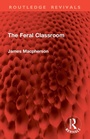 Cover: The Feral Classroom - Routledge