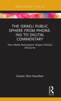 Cover: The Israeli Public Sphere from Phone-ins to Digital Commentary - Routledge