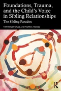 Cover: Foundations, Trauma, and the Child's Voice in Sibling Relationships - Routledge