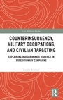 Cover: Counterinsurgency, Military Occupations, and Civilian Targeting - Routledge