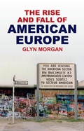 Cover: The Rise and Fall of American Europe - Polity Press