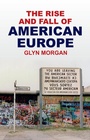 Cover: The Rise and Fall of American Europe - Polity Press