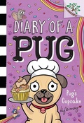 Cover: Pug's Cupcake: A Branches Book (Diary of a Pug #16) - Scholastic Inc.