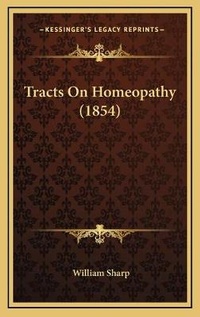 Abbildung von: Tracts On Homeopathy (1854) - Kessinger Publishing