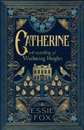 Cover: Catherine: A Retelling of Wuthering Heights - ORENDA BOOKS