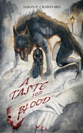 Cover: A Taste for Blood - Jason P. Crawford