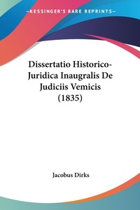 Abbildung von: Dissertatio Historico-Juridica Inaugralis De Judiciis Vemicis (1835) - Kessinger Publishing
