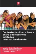 Cover: Contexto familiar e busca entre adolescentes adotados internacionalmente - Edicoes Nosso Conhecimento