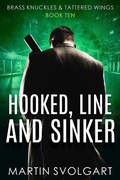 Cover: Hooked, Line and Sinker (Brass Knuckles & Tattered Wings, #10) - Marlau Publishing