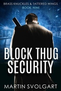 Cover: Block Thug Security (Brass Knuckles & Tattered Wings, #9) - Marlau Publishing