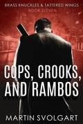 Cover: Cops, Crooks, and Rambos (Brass Knuckles & Tattered Wings, #11) - Marlau Publishing