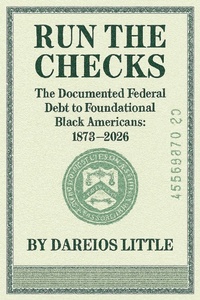 Bild: Run the Check: The Documented Federal Debt to Foundational Black Americans - Abandoned Nation