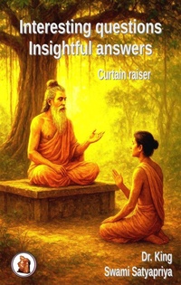 Enlarge image Cover: Interesting Questions - Insightful Answers : Curtain Raiser - Dr. King's Books