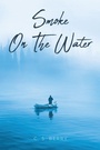 Cover: Smoke On The Water - Fulton Books, Inc.