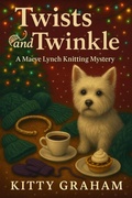 Cover: Twists and Twinkle (A Maeve Lynch Knitting Mystery, #3) - MacWillow Press