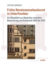 Enlarge image Cover: Frühe Renaissancebaukunst in Unterfranken - Echter
